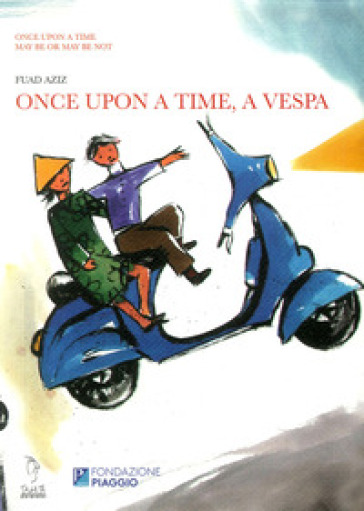 Once upon a time, a Vespa - Fuad Aziz