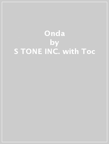 Onda - S-TONE INC. with Toc
