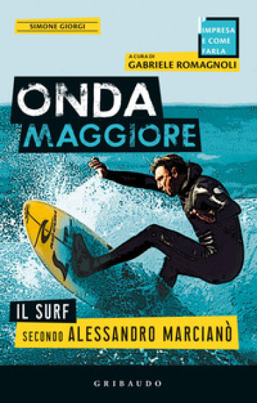 Onda maggiore. Il surf secondo Alessandro Marcianò - Simone Giorgi