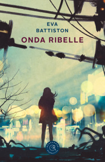 Onda ribelle - Eva Battiston