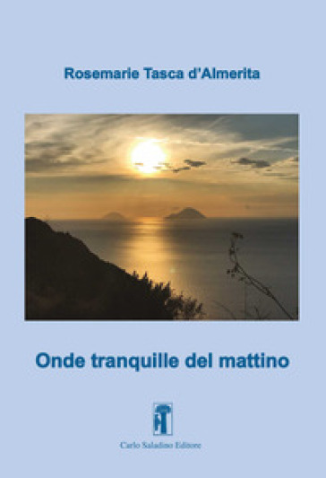 Onde tranquille del mattino - Rosemarie Tasca d