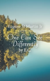 One Can See Differently by E. C.