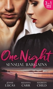 One Night: Sensual Bargains: Nine Months to Redeem Him / A Deal with Benefits / After Hours with Her Ex