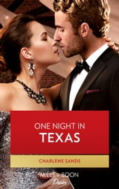 One Night In Texas (Mills & Boon Desire) (Texas Cattleman s Club: Rags to Riches, Book 8)
