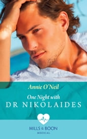 One Night With Dr Nikolaides (Mills & Boon Medical) (Hot Greek Docs, Book 1)