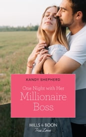 One Night With Her Millionaire Boss (Mills & Boon True Love)