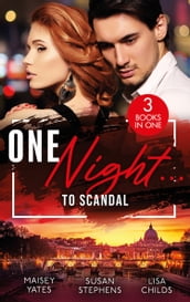 One NightTo Scandal: The Queen s Baby Scandal (One Night With Consequences) / A Night of Royal Consequences / The Princess Predicament