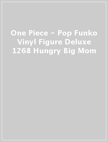 One Piece - Pop Funko Vinyl Figure Deluxe 1268 Hungry Big Mom