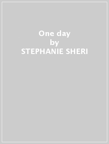 One day - STEPHANIE SHERI