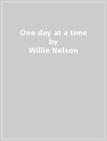 One day at a time - Willie Nelson