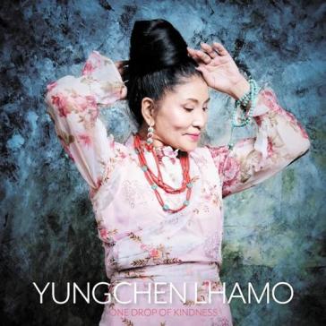 One drop of kindness - YUNGCHEN LHAMO