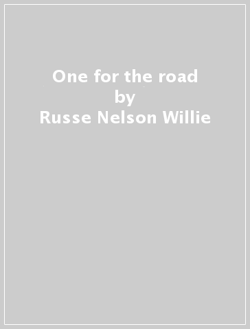 One for the road - Russe Nelson Willie