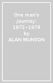One man's journey: 1972-1979