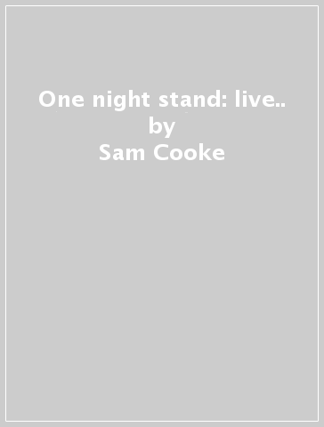 One night stand: live.. - Sam Cooke