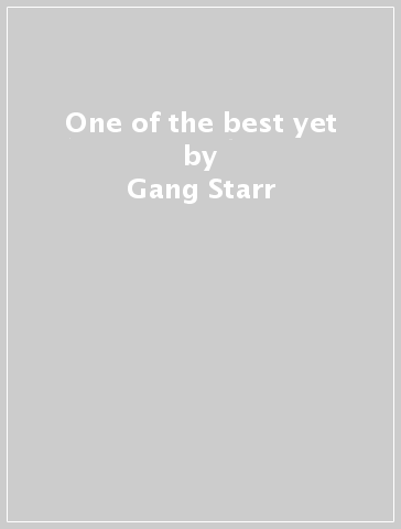One of the best yet - Gang Starr