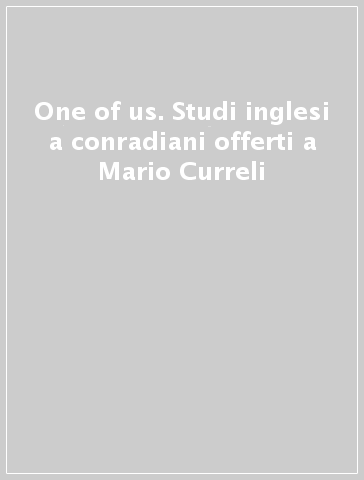 One of us. Studi inglesi a conradiani offerti a Mario Curreli