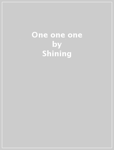 One one one - Shining