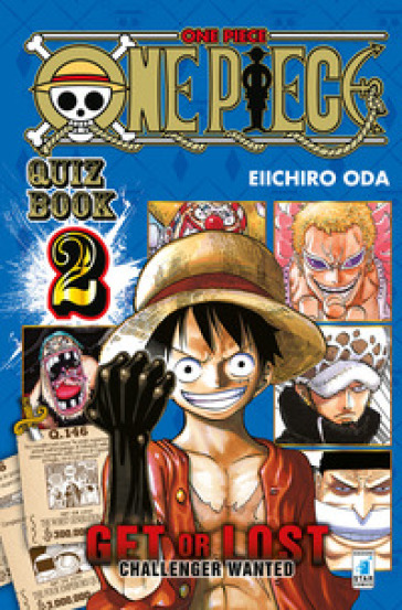 One piece. Quiz book. Get or lost. Challenger wanted. Ediz. illustrata. 2. - Eiichiro Oda