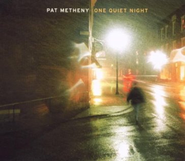 One quiet night - Pat Metheny