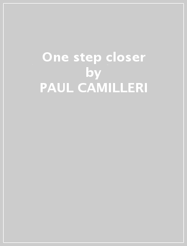 One step closer - PAUL CAMILLERI