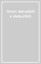 Oneri detraibili e deducibili