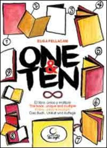 One&ten. Il libro, unico e multiplo. Con DVD. Ediz. italiana, inglese, tedesca e spagnola - Elisa Pellacani