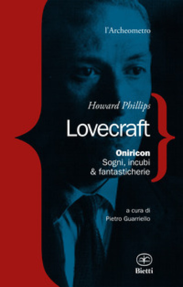 Oniricon. Sogni, incubi &amp; fantasticherie - Howard Phillips Lovecraft