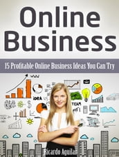 Online Business: 15 Profitable Online Business Ideas You Can Try