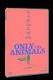 Only The Animals - Storie Di Spiriti Amanti