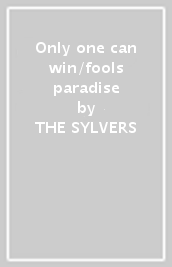 Only one can win/fools paradise