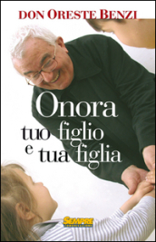 Onora tuo figlio e tua figlia