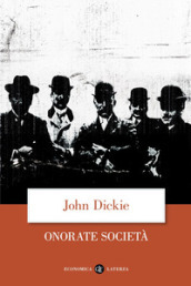 Onorate società. L ascesa della mafia, della camorra e della  ndrangheta