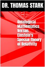 Ontological Mathematics Versus Einstein s Special Theory of Relativity