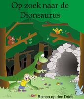 Op zoek naar de Dionsaurus (dinosaurus kinderboek)