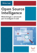 Open Source Intelligence. Metodologie e strumenti per investigare il web