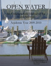 Open Water: An Undergraduate Journal of the Social Sciences - Academic Year 2009-2010- Department of Political Science St. Mary s College of Maryland