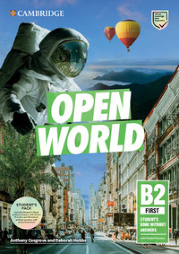 Open World. First B2. Student's book pack without Answers. Per le Scuole superiori. Con e-book. Con espansione online. Con File audio per il download - Anthony Cosgrove - Deborah Hobbs