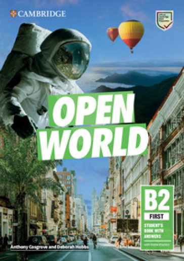 Open World. First B2. Student's book with Answers. Per le Scuole superiori. Con e-book. Con espansione online - Anthony Cosgrove - Deborah Hobbs