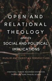 Open and Relational Theology and its Social and Political Implications