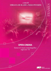 Open cinema. Scenari di visione cinematografica negli anni 