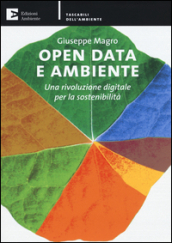 Open data e ambiente. Una rivoluzione digitale per la sostenibilità