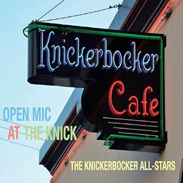 Open mic at the knick - KNICKERBOCKER ALL-STARS