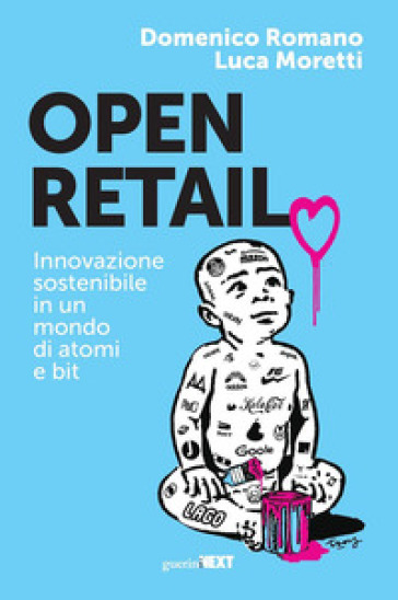Open retail. Innovazione sostenibile in un mondo di atomi e bit