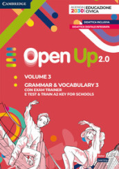 Open up 2.0. Level 3. Student s pack (grammar & vocabulary 3 con exam trainer e test & train A2 key for schools). Per la Scuola media. Con e-book. Con espansione online