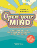 Open your mind. 10 lezioni di vita per stare bene con sé e con gli altri