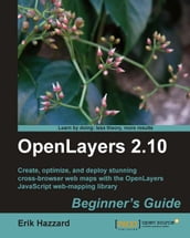 OpenLayers 2.10 Beginner s Guide