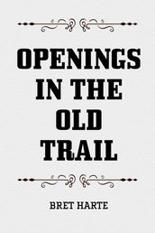 Openings in the Old Trail