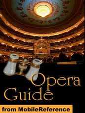 Opera Guide: the most famous operas and their composers (Mobi Reference)