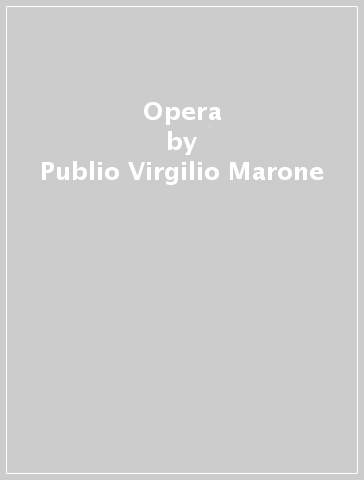 Opera - Publio Virgilio Marone