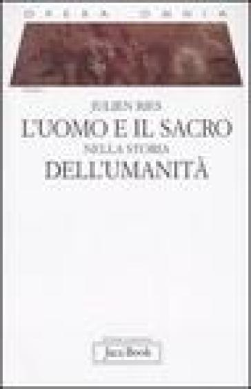 Opera omnia. 2.L'uomo e il sacro nella storia dell'umanità - Julien Ries